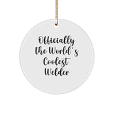 Welder Gifts from Friends, Circle Ornament with 'Officially The World's Coolest Welder' Quote, Unique Christmas Unique Gifts for Men, Women, and Family - Image 1